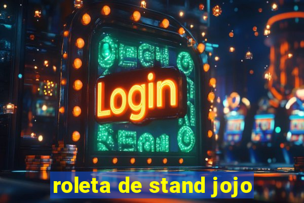 roleta de stand jojo